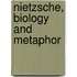 Nietzsche, Biology And Metaphor