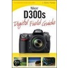 Nikon D300s Digital Field Guide by J. Dennis Thomas