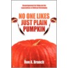 No One Likes Just Plain Pumpkin by Ron A. Branch