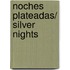 Noches plateadas/ Silver Nights