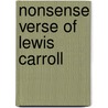 Nonsense Verse Of Lewis Carroll door Lewis Carroll