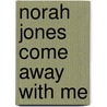 Norah Jones  Come Away With Me door Onbekend
