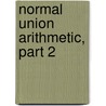 Normal Union Arithmetic, Part 2 door Edward Brooks