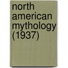North American Mythology (1937) door Hartley Burr Alexander