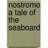 Nostromo A Tale Of The Seaboard door Joseph Connad