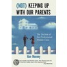 Not Keeping Up with Our Parents by Nan Mooney