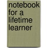 Notebook for a Lifetime Learner door Scott S. Pickard