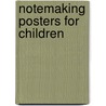 Notemaking Posters For Children by Bobbie Neate