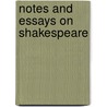 Notes And Essays On Shakespeare by John Wesley Hales