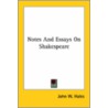 Notes And Essays On Shakespeare by John W. Hales