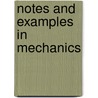 Notes And Examples In Mechanics by Irving Porter Church