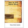 Notes For Army Medical Officers by Thomas Herbert John Chapman Goodwin