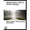 Notes From Life In Seven Essays by Sir Henry Taylor