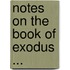 Notes On The Book Of Exodus ...