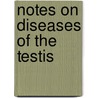 Notes on Diseases of the Testis door Samuel Osborn