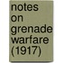 Notes on Grenade Warfare (1917)