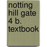 Notting Hill Gate 4 B. Textbook door Onbekend