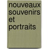 Nouveaux Souvenirs Et Portraits door Charles Nodier