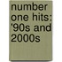 Number One Hits: '90s and 2000s