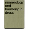 Numerology And Harmony In Dress by L. Dow Balliett
