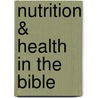 Nutrition & Health in the Bible door Kathleen Obannon