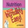 Nutrition Made Incredibly Easy! door Tom Ross