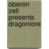 Oberon Zell Presents Dragonlore by Ash "Leoparddancer" Dekirk