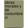 Obras Morales Y De Costumbre Xi door Plutarco