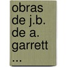 Obras de J.B. de A. Garrett ... by Almei Jo O. Baptista D