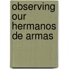 Observing Our Hermanos de Armas by Robert O. Kirkland
