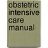 Obstetric Intensive Care Manual