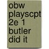 Obw Playscpt 2e 1 Butler Did It
