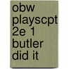 Obw Playscpt 2e 1 Butler Did It door Bill Bowler