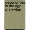 Oeconomies in the Age of Newton by Neil De Marchi