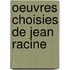 Oeuvres Choisies de Jean Racine