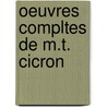 Oeuvres Compltes de M.T. Cicron door Marcus Tullius Cicero