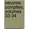 Oeuvres Compltes, Volumes 33-34 door Francois Auguste Rene De Chateaubriand