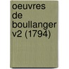 Oeuvres De Boullanger V2 (1794) door Nicolas Antoine Boulanger