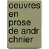 Oeuvres En Prose de Andr Chnier