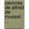 Oeuvres de Alfred de Musset ... by Anonymous Anonymous