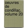 Oeuvres de Condillac, Volume 20 door Etienne Bonnot de Condillac