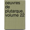 Oeuvres de Plutarque, Volume 22 door John Plutarch