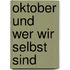 Oktober und wer wir selbst sind