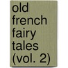 Old French Fairy Tales (Vol. 2) by Sophie Saegur
