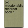 Old Macdonald's Recorder Book 1 door Wastall