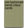 Old-Fashioned Santa Claus Cards door Suzanne Presley