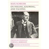 On Feeling, Knowing And Valuing by Max Scheler