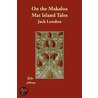 On The Makaloa Mat Island Tales door Jack London