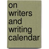 On Writers And Writing Calendar door Leslie Stainton