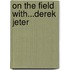 On the Field With...Derek Jeter